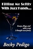 Killing Me Softly With Jazz Hands...