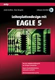 Leiterplattendesign mit EAGLE 5 (mitp Professional) - Andr&eacute; Kethler, Marc Neujahr