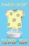 Tie Dyed and Dead: A Stain-busting Mystery (Stain-Busting Mysteries)