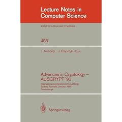Advances in Cryptology - Auscrypt '90 1990: International Conference on Cryptology Sydney, Australia, January 8-11, 1990 (Lecture Notes in Computer Science)