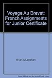 Voyage au brevet : French assignments for Junior Certificate