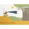 Qui part � la chasse...