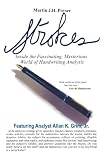 Strokes: Inside the Fascinating, Mysterious World of Handwriting Analysis