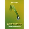 Gl�cksmomente: Die Grundregeln des Gl�cks