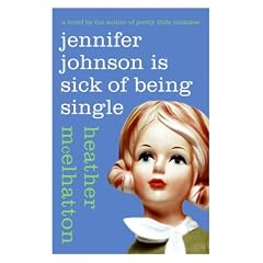 Jennifer Johnson Is Sick of Being Single: A Novel