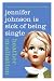 Jennifer Johnson is Sick of Being Single