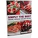 Simply the Best: Indoor/Outdoor Grilling Recipes Cookbook (HSN)