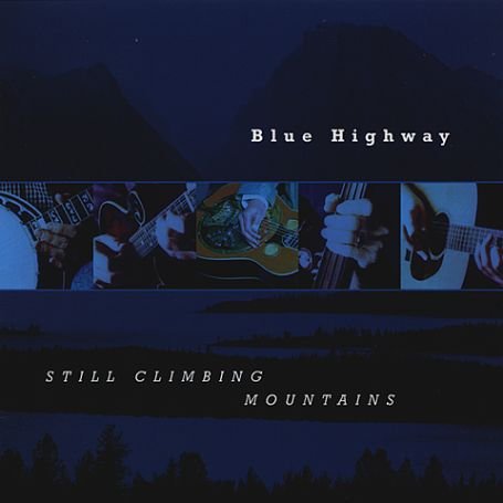 Blue Highway - Still Climbing Mountains - Zortam Music