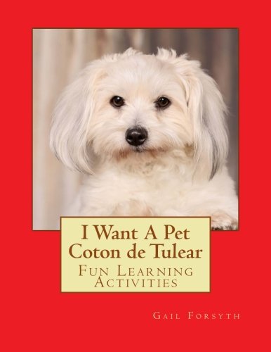 I Want A Pet Coton de Tulear: Fun Learning Activities