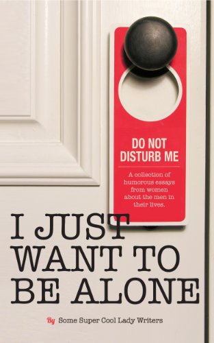 I Just Want to Be Alone (I Just Want to Pee Alone Book 2)