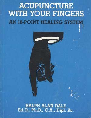 acupuncture with your fingers an 18 point healing system
