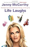 Life Laughs: The Naked Truth about Motherhood, Marriage, and Moving On