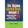Six Sigma Green Belt, Round 2: Making Your Next Pr&hellip by Tracy L. Owens