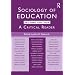 Sociology of Education: A Critical Reader
