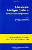 Advances in Intelligent Systems - Concepts, Tools and Applications (MICROPROCESSOR-BASED AND INTELLIGENT SYSTEMS ENGINEERING Volume 21)