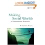 Making Social Worlds: A Communication Perspective