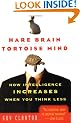 Hare Brain, Tortoise Mind: How Intelligence Increases When You Think Less