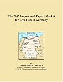 The 2007 Import and Export Market for Live Fish in Germany