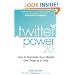 Twitter Power 2.0: How to Dominate Your Market One Tweet at a Time