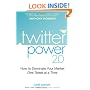 Twitter Power 2.0: How to Dominate Your Market One Tweet at a Time