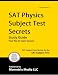 Search : SAT Physics Subject Test Secrets Study Guide: SAT Subject Exam Review for the SAT Subject Test