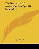 The Narrative Of Arthur Gordon Pym Of Nantucket