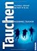 Tauchen: Handbuch Modernes Tauchen
