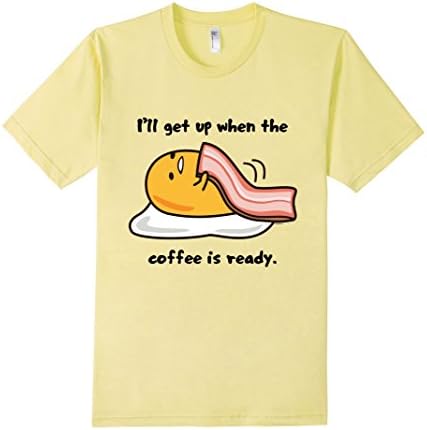 Men's I'll get up when the coffee is ready. Meh. Large Lemon