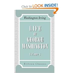 Life of George Washington: Volume 1