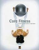 Core Fitness : La perfection des abdos et des fesses