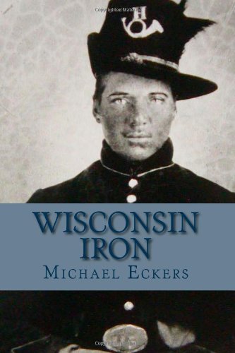 Image of Wisconsin Iron: A Novel of the Civil War