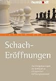 Schach Eröffnungen: Der einfache Weg zu erfolgreichen Eröffnungssystemen