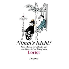 Nimm's leicht!: Eine ebenso ernsthafte wie n�tzliche Betrachtung