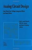 Analog Circuit Design: Low-power low-voltage, integrated filters and Smart Power Analog Circuit Design: Low-power low-voltage, integrated filters and Smart Power