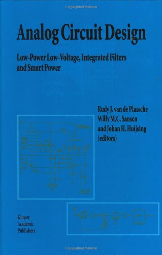 Analog Circuit Design: Low-Power Low-Voltage, Integrated Filters and Smart Power