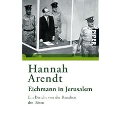 Eichmann in Jerusalem: Ein Bericht von der Banalit�t des B�sen