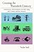Creating the Twentieth Century: Technical Innovations of 1867-1914 and Their Lasting Impact (Technical Revolutions and Their Lasting Impact)