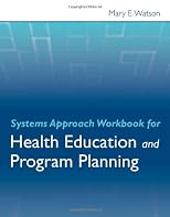 Systems Approach Workbook for Health Education and Program Planning