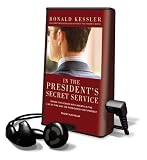 In the President's Secret Service: Behind the Scenes with Agents in the Line of Fire and the Presidents They Protect [With Headphones] (Playaway Top Adult Picks B)