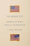The Mirror Test: America at War in Iraq and Afghanistan