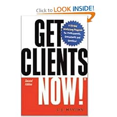 Get Clients Now!(TM): A 28-Day Marketing Program for Professionals, Consultants, and Coaches