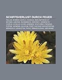 Schiffsverlust durch Feuer: Pallas, Morro Castle, Exodus, RMS Empress of Britain, Lakonia, Normandie, Noronic, Yarmouth Castle, Achille Lauro (German Edition)
