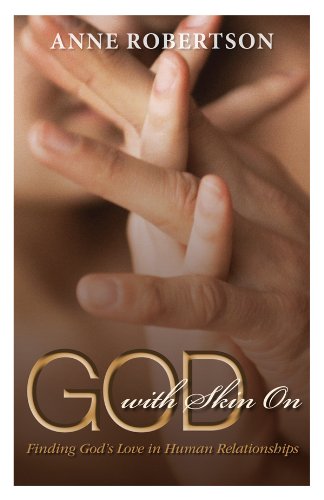 God with Skin On: Finding God's Love in Human Relationships
