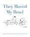 They Moved My Bowl: Dog Cartoons by New Yorker Cartoonist Charles Barsotti