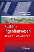K&uuml;steningenieurwesen: Hochwasser- und K&uuml;stenschutz