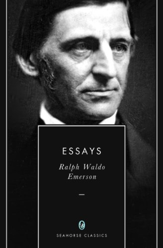 Self-Reliance & Other Essays: Series I & II (21 Essays & Lectures by Ralph Waldo Emerson) (Annotated)