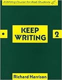 Keep writing 2 : a writing course for Arab students