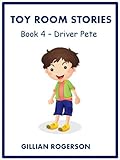 Toy Room Stories - Book 4 - Driver Pete (Children's Illustrated Short Story) (English Edition)