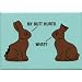 My Butt Hurts Magnet
