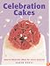 Celebration Cakes: Easy-to-Decorate Cakes for Every Occasion